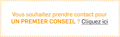 Vous souhaitez prendre contact pour un premier conseil ? Cliquez ici